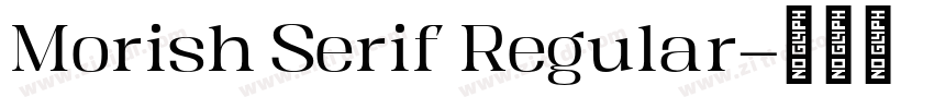 Morish Serif Regular字体转换 Morish Serif Regular字体转换